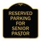 Signmission Reserved Parking for Senior Pastor, Black & Gold Aluminum Sign, 18" x 18", BG-1818-23075 A-DES-BG-1818-23075 - alternate 1